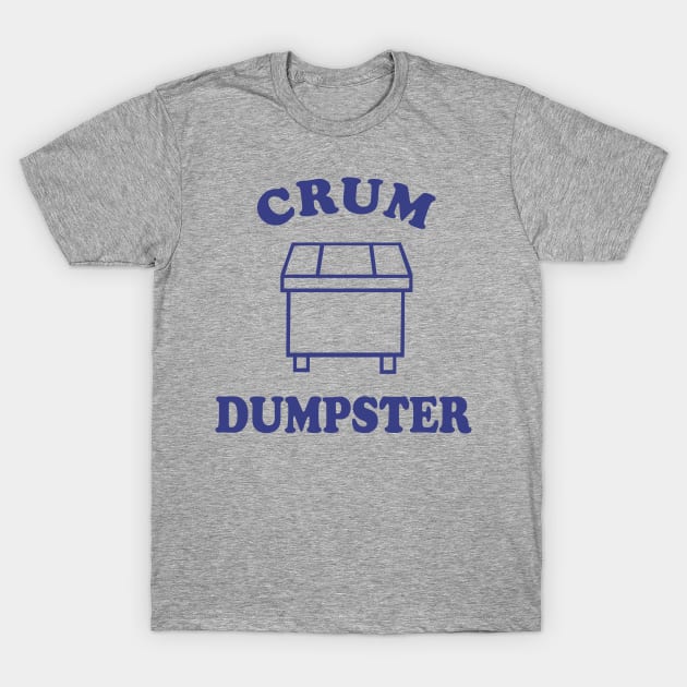 Crum Dumpster T-Shirt by Vault Emporium